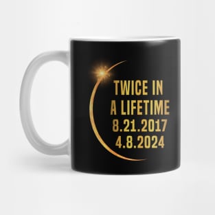 Twice In A Lifetime Solar Eclipse funny 2024 Total Eclipse Mug